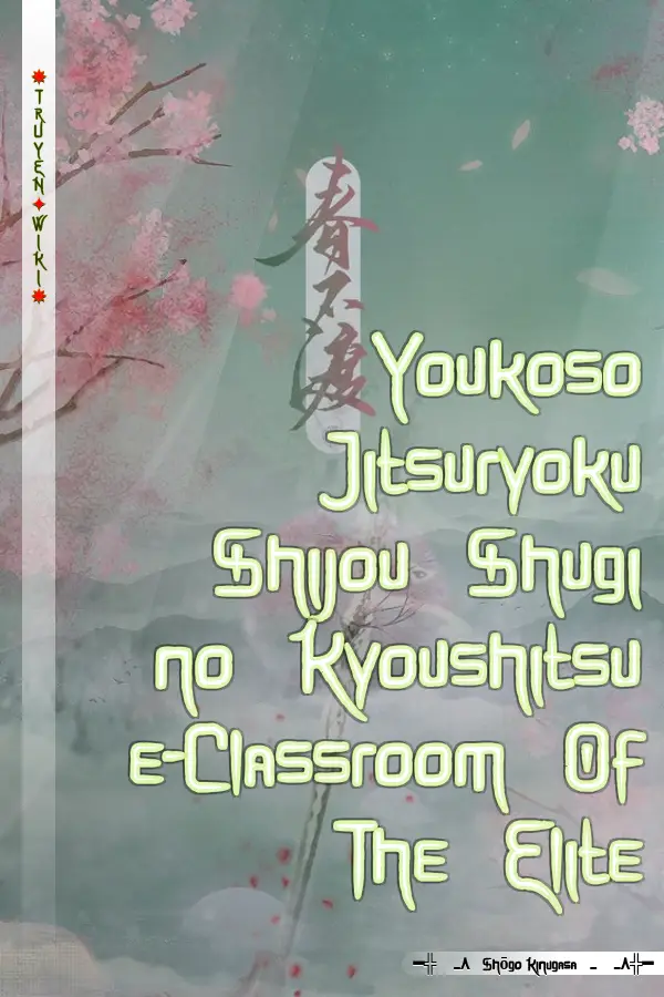 Youkoso Jitsuryoku Shijou Shugi no Kyoushitsu e-Classroom Of The Elite